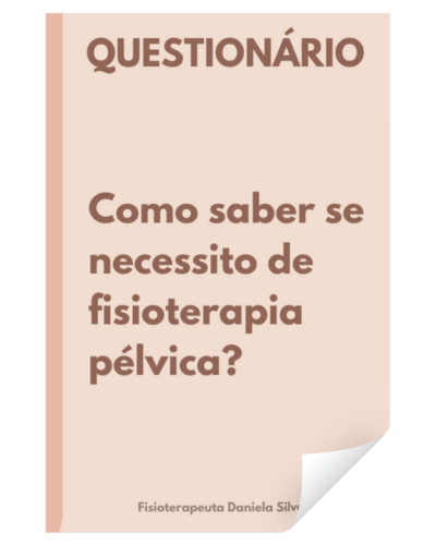 Questionário - Como saber se necessito de fisioterapia pélvica?